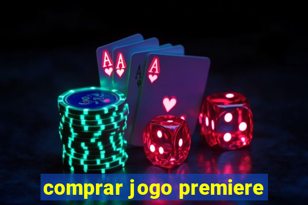 comprar jogo premiere