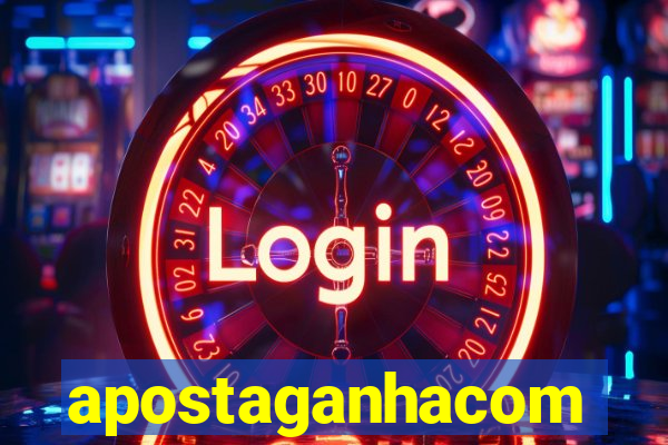 apostaganhacom