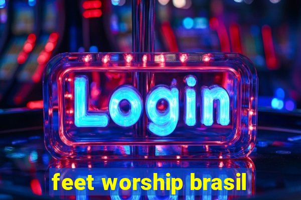 feet worship brasil
