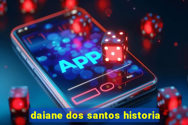 daiane dos santos historia