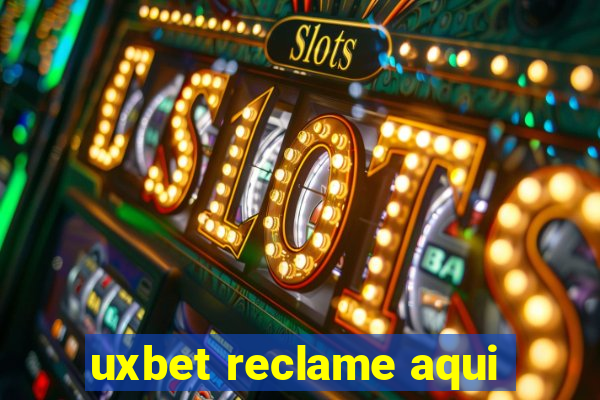 uxbet reclame aqui