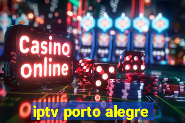iptv porto alegre