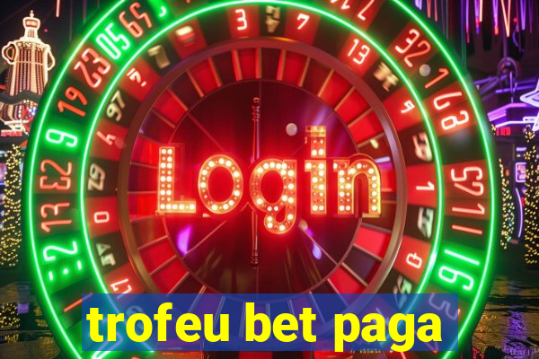 trofeu bet paga