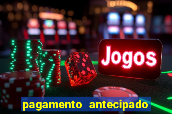 pagamento antecipado na estrela bet