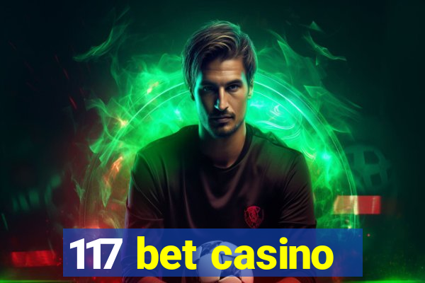 117 bet casino