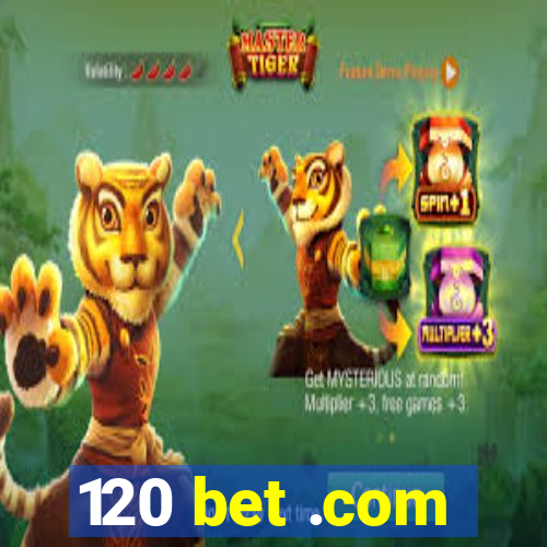 120 bet .com