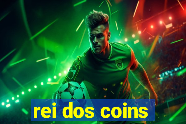 rei dos coins