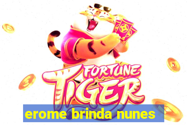 erome brinda nunes