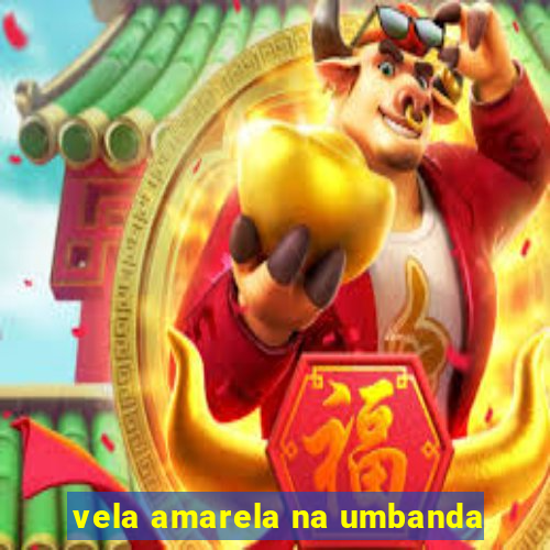 vela amarela na umbanda