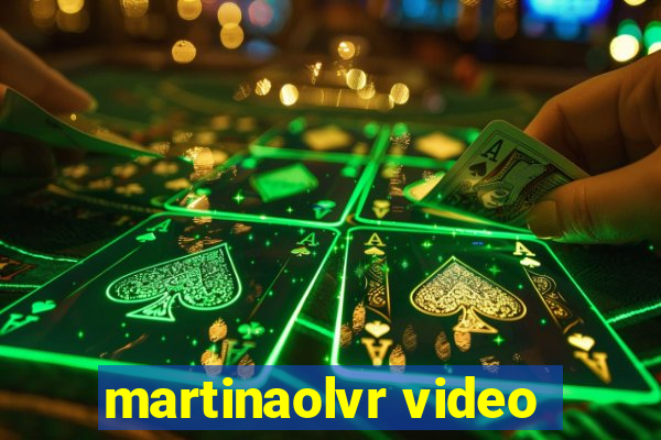 martinaolvr video