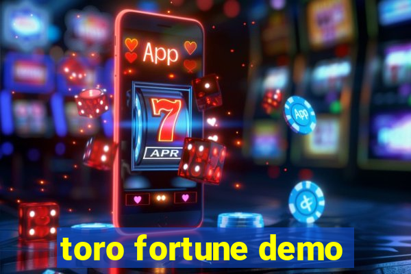 toro fortune demo