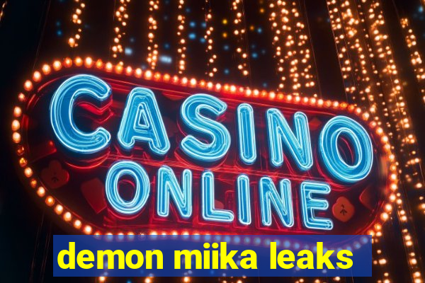 demon miika leaks
