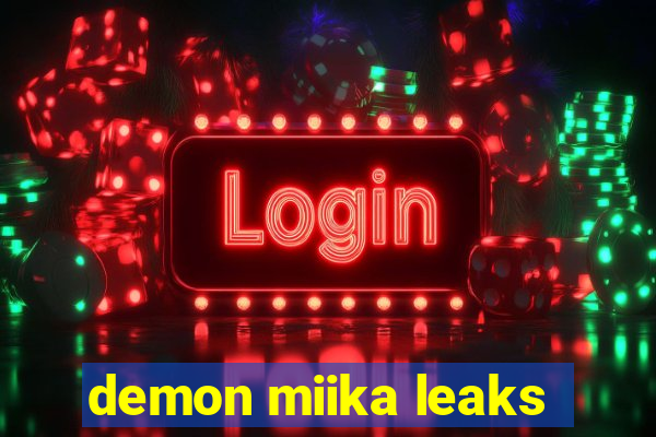 demon miika leaks