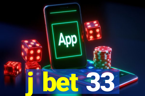 j bet 33