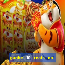 ganhe 10 reais no cadastro bet