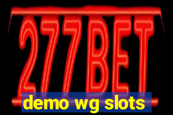 demo wg slots