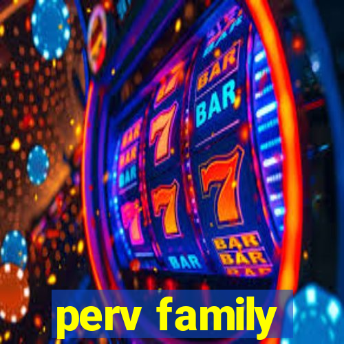 perv family