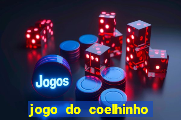 jogo do coelhinho de ganhar dinheiro