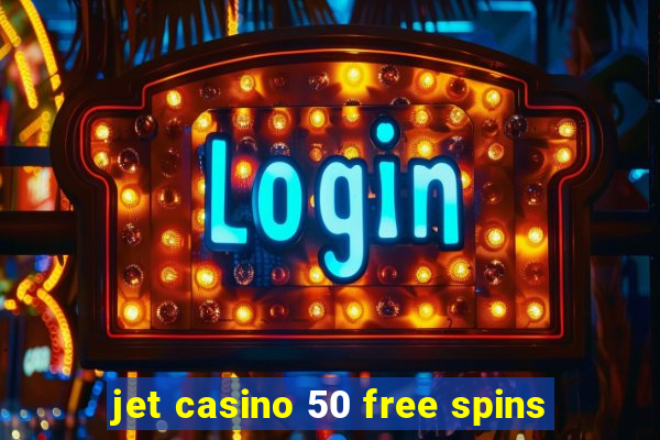 jet casino 50 free spins