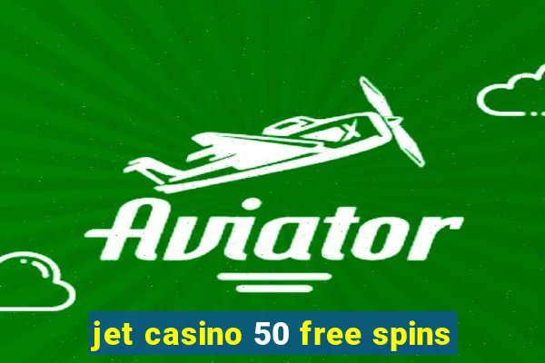 jet casino 50 free spins