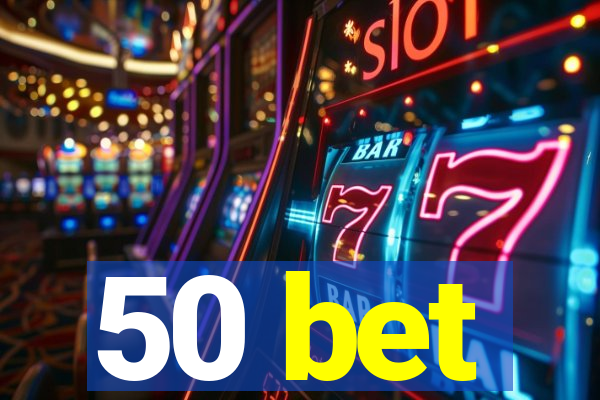 50 bet