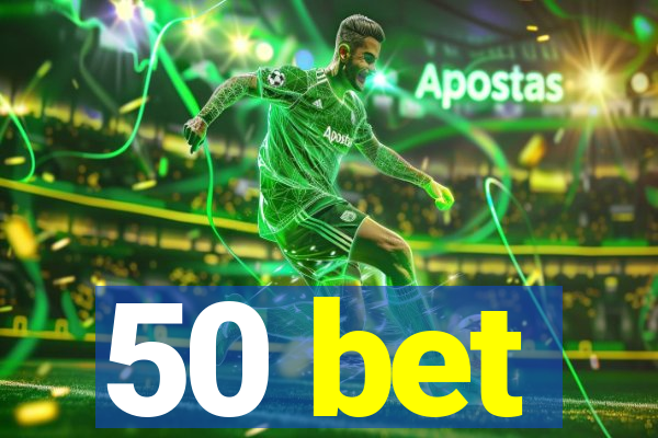 50 bet