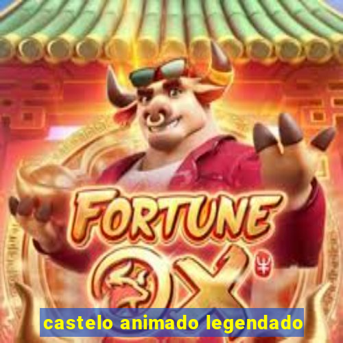 castelo animado legendado