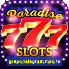 grupo telegram mas 18