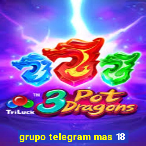 grupo telegram mas 18