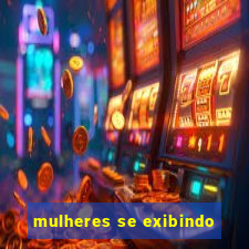 mulheres se exibindo