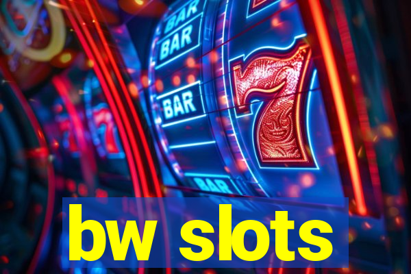 bw slots