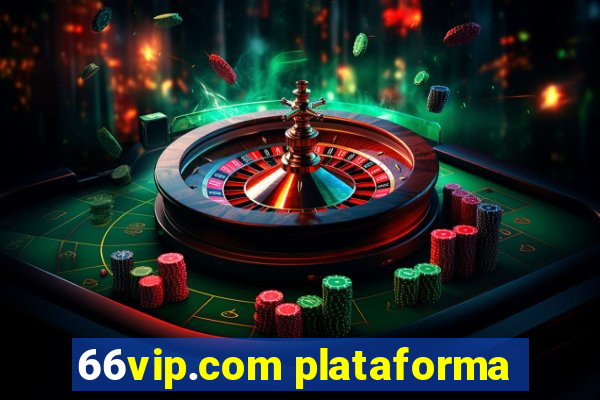 66vip.com plataforma