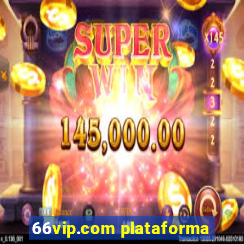 66vip.com plataforma