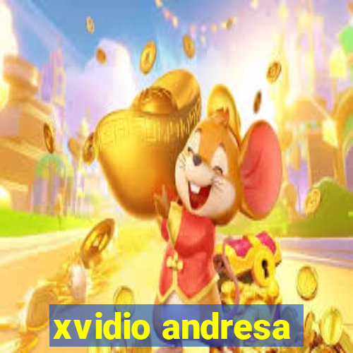 xvidio andresa