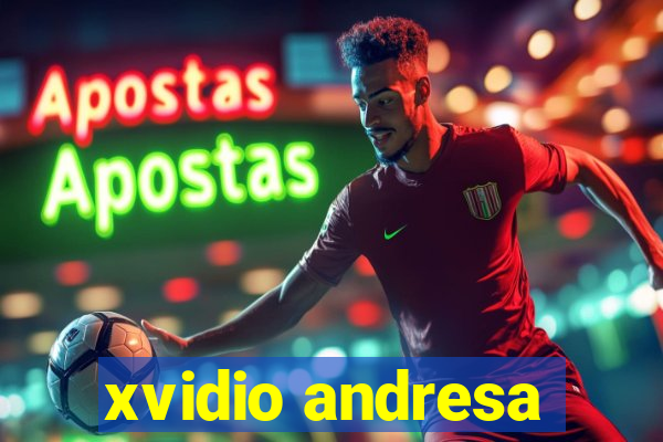 xvidio andresa