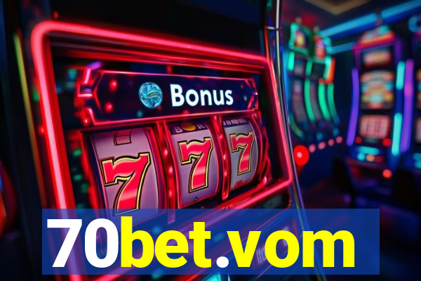 70bet.vom