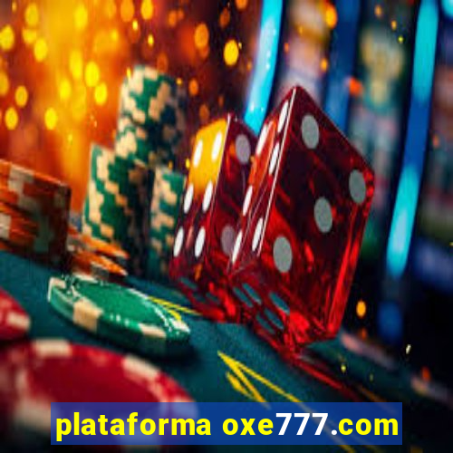 plataforma oxe777.com