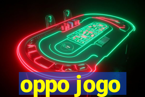 oppo jogo