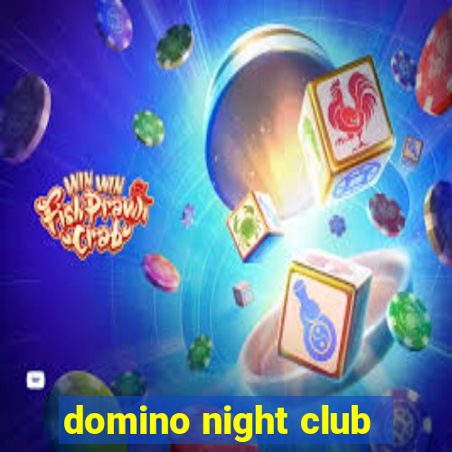 domino night club