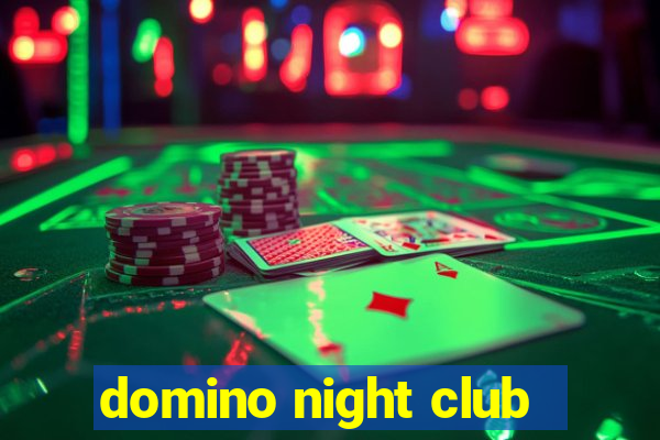 domino night club