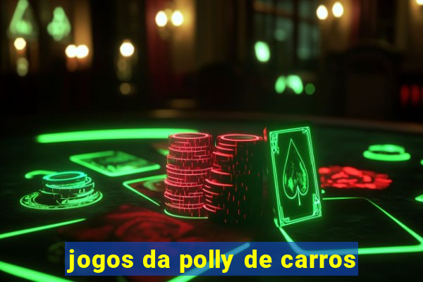 jogos da polly de carros