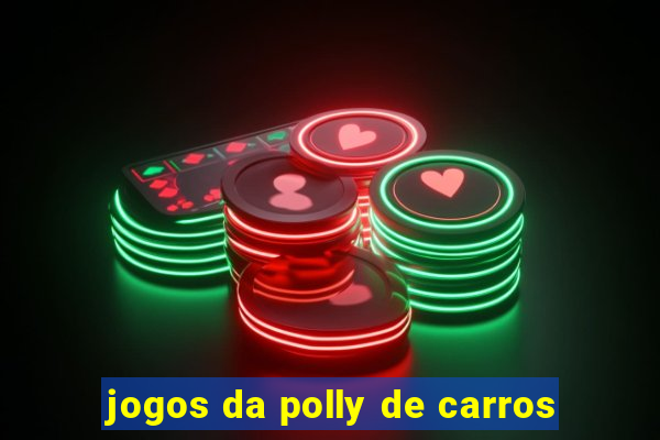 jogos da polly de carros