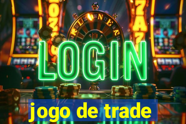jogo de trade