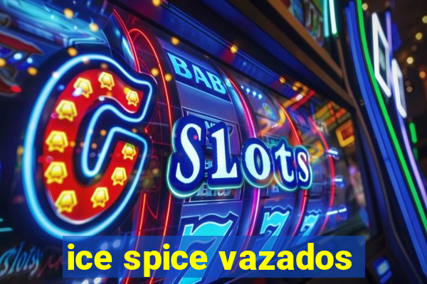 ice spice vazados