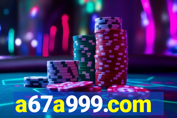 a67a999.com