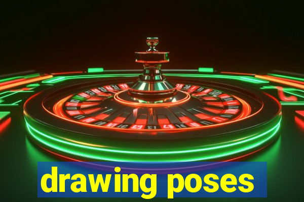 drawing poses