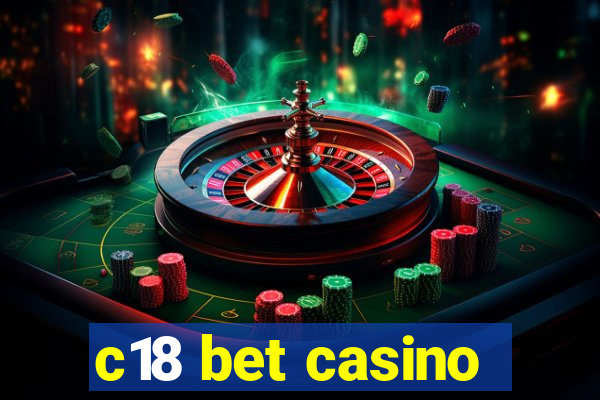 c18 bet casino