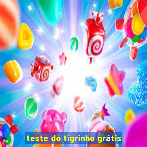 teste do tigrinho grátis