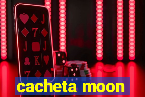 cacheta moon
