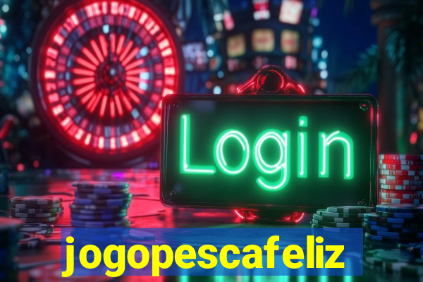 jogopescafeliz